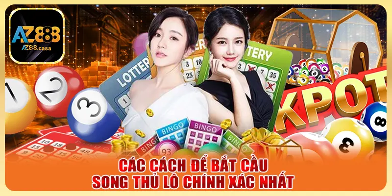 Song Thủ Lô - Bí Kíp Biên Lô Trúng Lớn Mỗi Ngày Từ Cao Thủ 5 Các cách để bắt cầu song thủ lô chính xác nhất