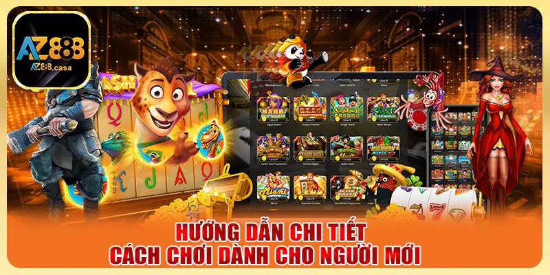 Nổ Hũ Tài Xỉu AZ888 - Bí Mật Mẹo Chơi Hiệu Quả Ít Ai Biết 6 Hướng dẫn chi tiết cách chơi dành cho người mới
