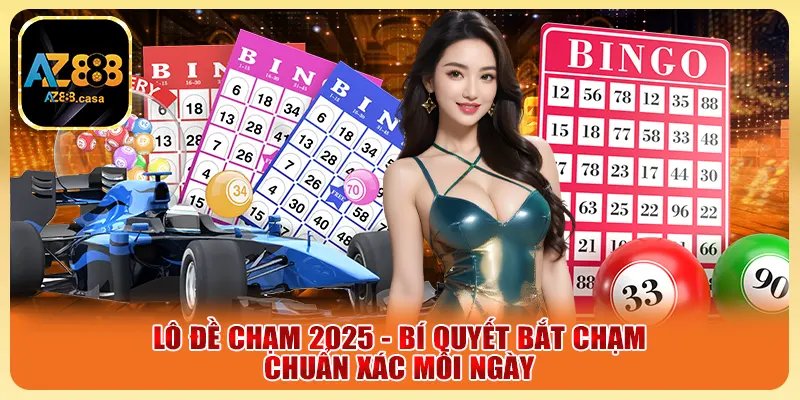 Lô đề chạm 2025 - Bí quyết bắt chạm chuẩn xác mỗi ngày 1 Lô đề chạm 2025 - Bí quyết bắt chạm chuẩn xác mỗi ngày