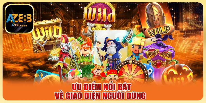 Nổ Hũ Tài Xỉu AZ888 - Bí Mật Mẹo Chơi Hiệu Quả Ít Ai Biết 2 Ưu điểm nổi bật về giao diện người dùng